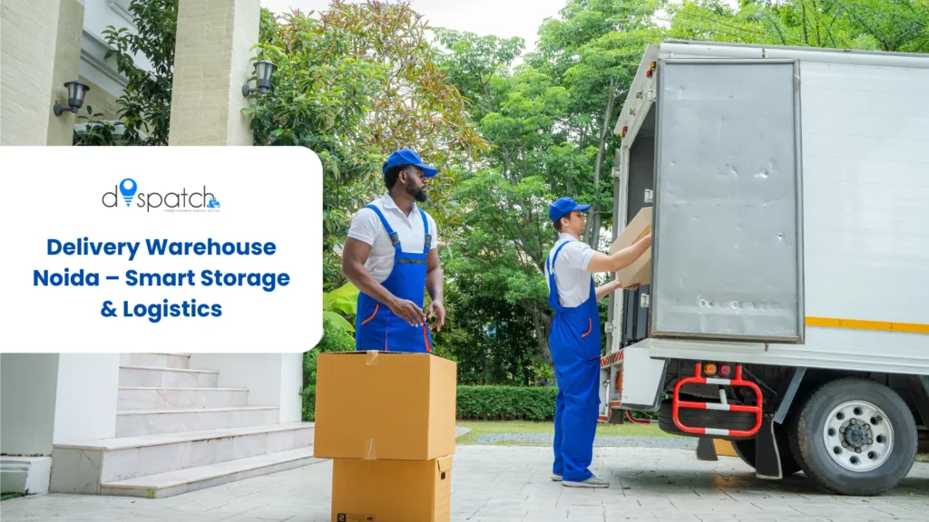 Delivery Warehouse Noida – Smart Storage & Logistics