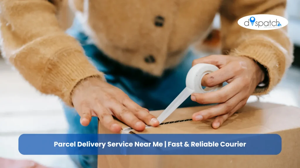 Parcel Delivery Service Near Me Fast & Reliable Courier