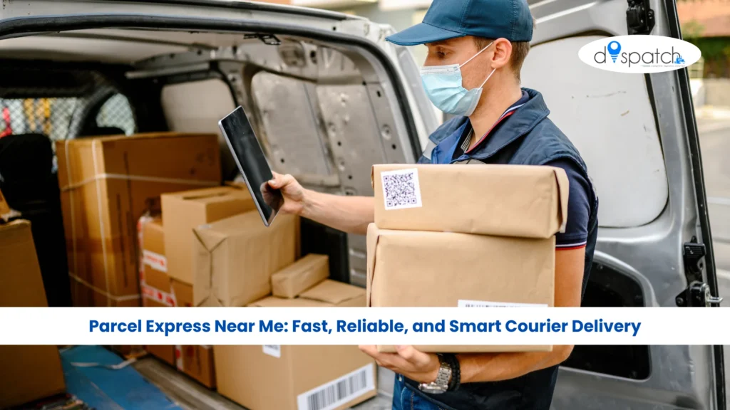 Parcel Express Near Me Fast, Reliable, and Smart Courier Delivery