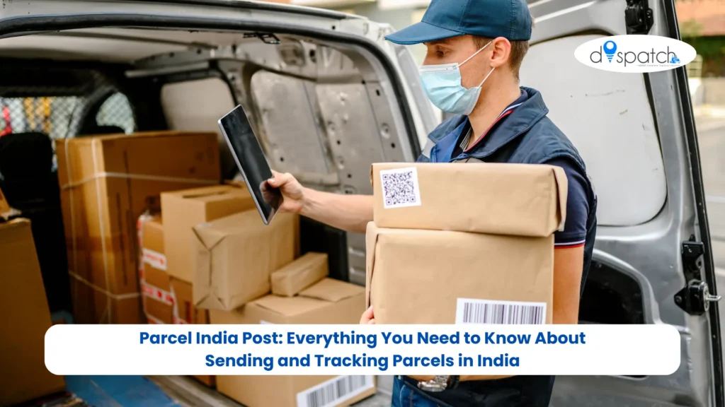 Parcel India Post Everything You Need to Know About Sending and Tracking Parcels in India