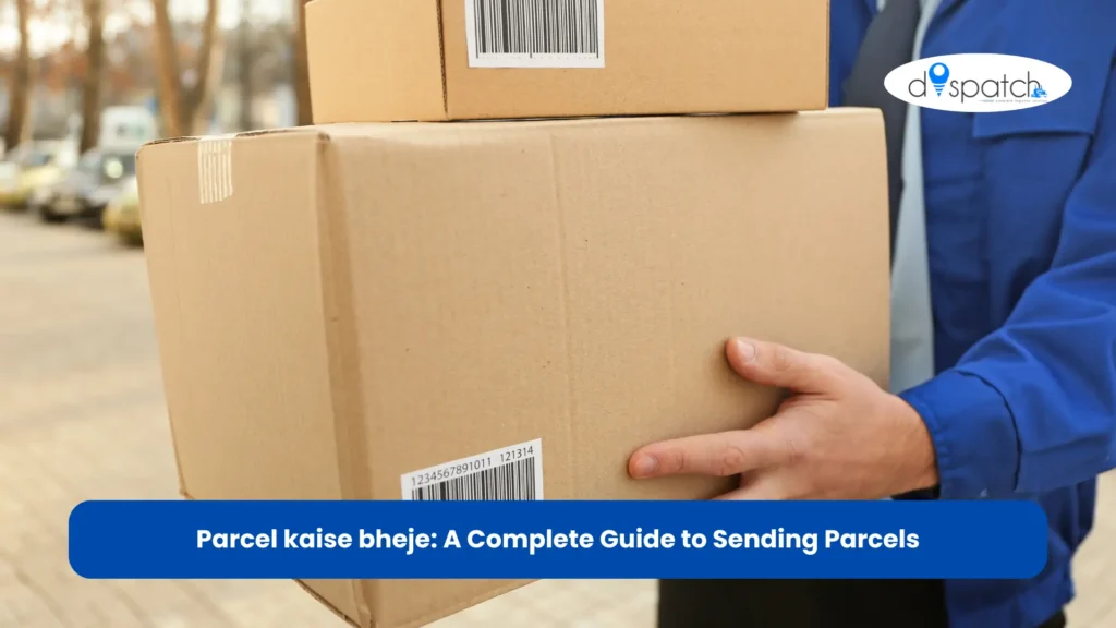 Parcel Kaise Bheje A Complete Guide to Sending Parcels