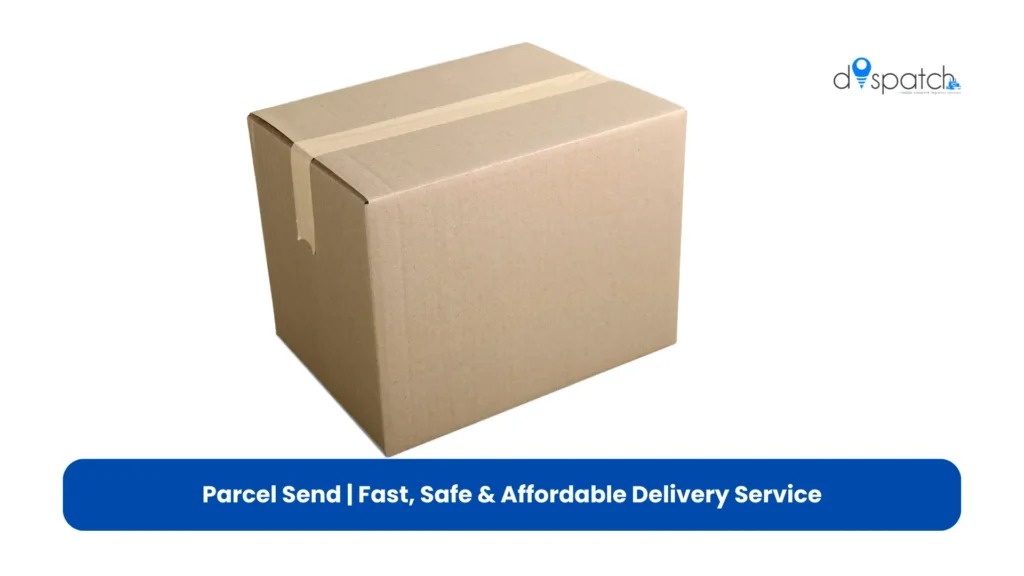 Parcel Send Fast, Safe & Affordable Delivery Service