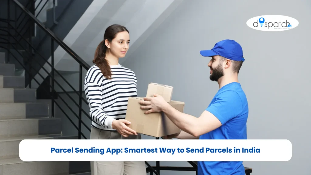 Parcel Sending App Smartest Way to Send Parcels in India