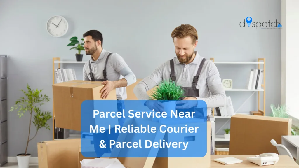 Parcel Service Near Me Reliable Courier & Parcel Delivery