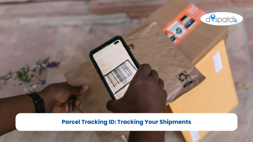 Parcel Tracking ID Tracking Your Shipments