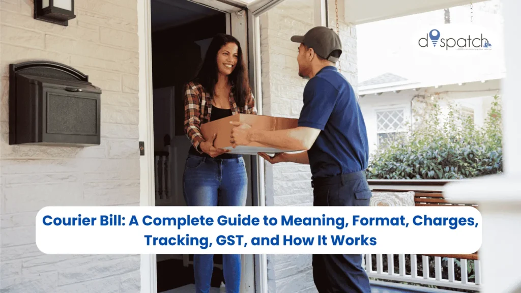 Courier Bill A Complete Guide to Meaning, Format, Charges, Tracking, GST, and How It Works