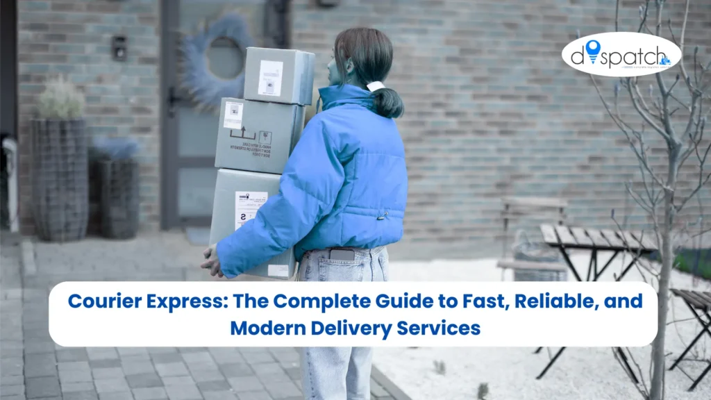 Courier Express The Complete Guide to Fast, Reliable, and Modern Delivery Services