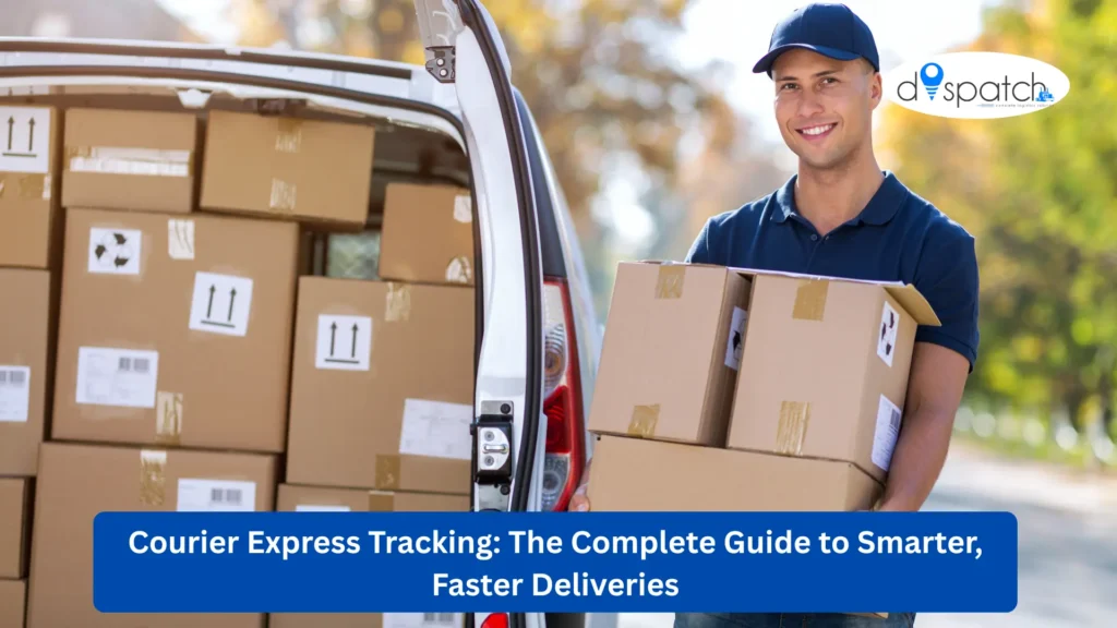 Courier Express Tracking The Complete Guide to Smarter, Faster Deliveries