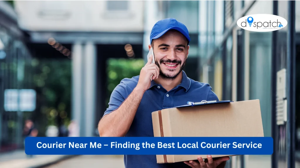 Courier Near Me – Finding the Best Local Courier Service