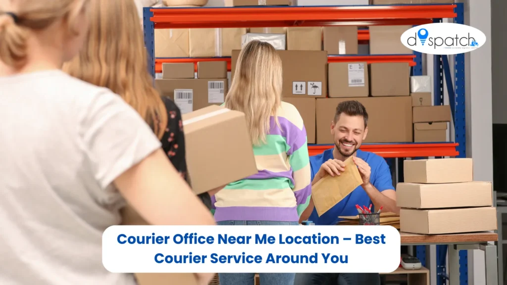 Courier Office Near Me Location – Best Courier Service Around You