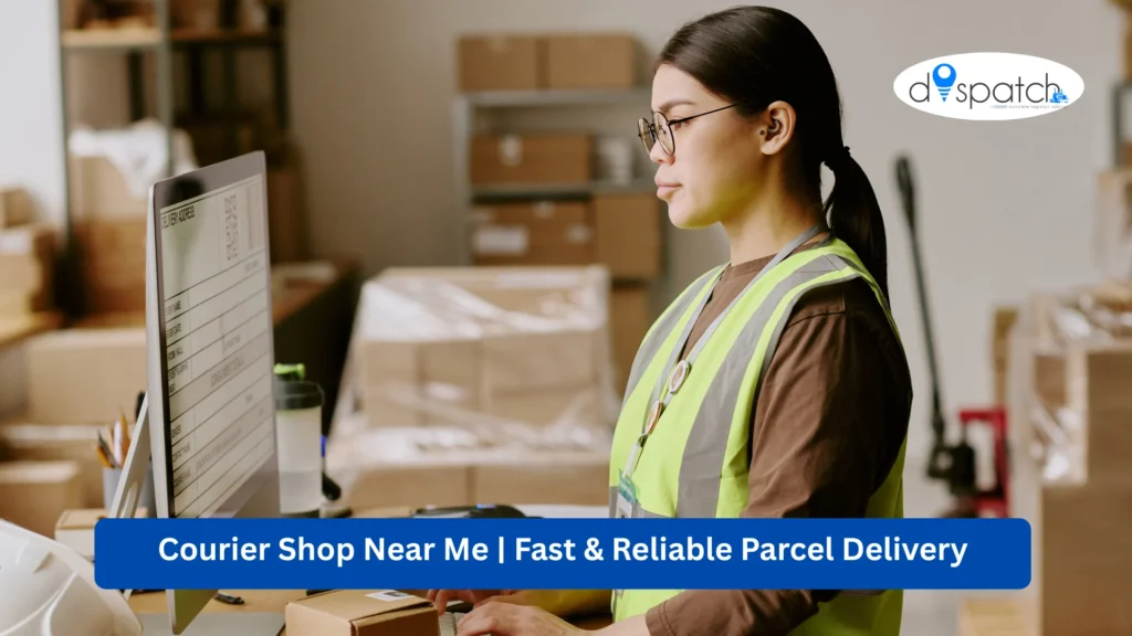 Courier Shop Near Me Fast & Reliable Parcel Delivery