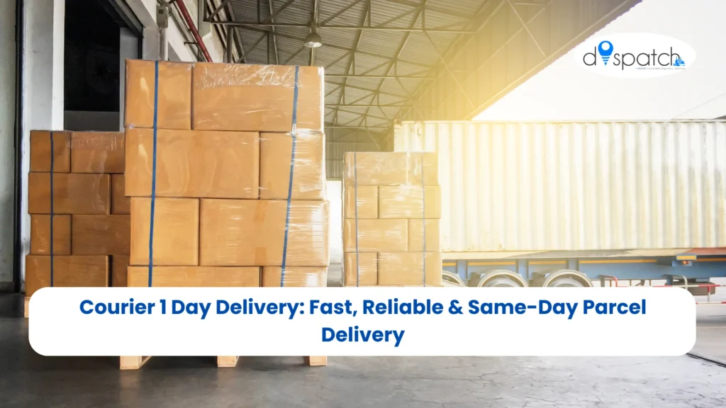 Courier 1 Day Delivery Fast, Reliable & Same-Day Parcel Delivery